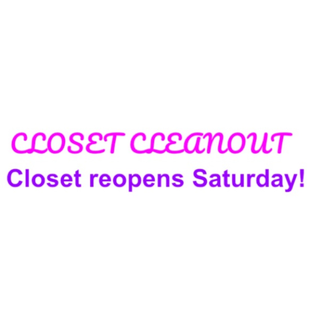 CLOSET CLEANOUT. NO REASONABLE OFFER DENIED